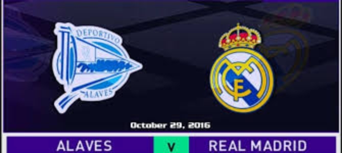 Alaves v Real Madrid Preview and Prediction